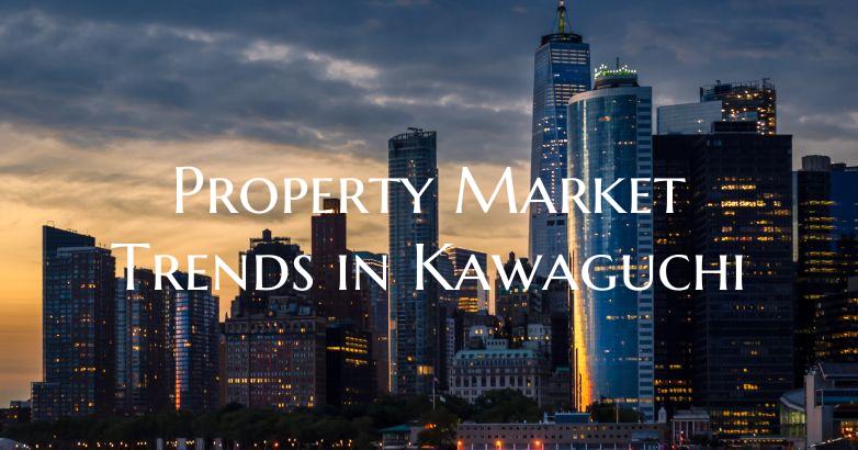 Property Market Trends in Kawaguchi