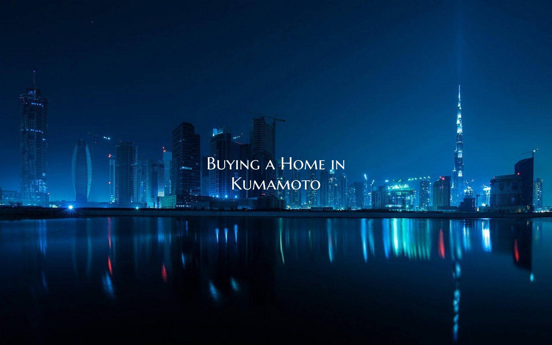 Buying a Home in Kumamoto