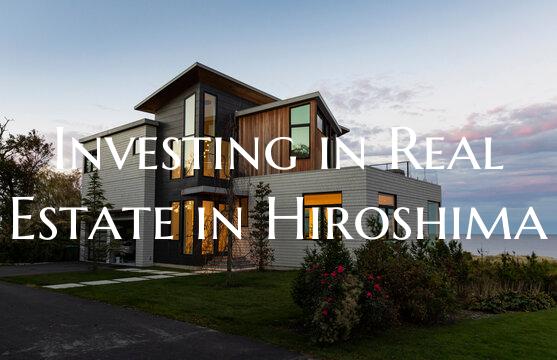 Investing in Real Estate in Hiroshima
